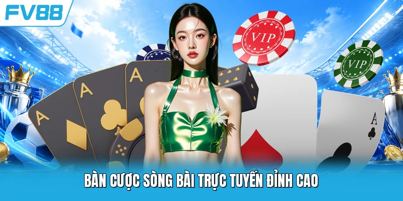 Bàn cược sòng bài trực tuyến đỉnh cao