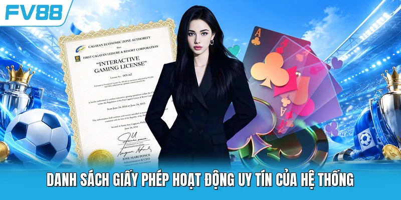 Danh sách giấy phép hoạt động uy tín của hệ thống
