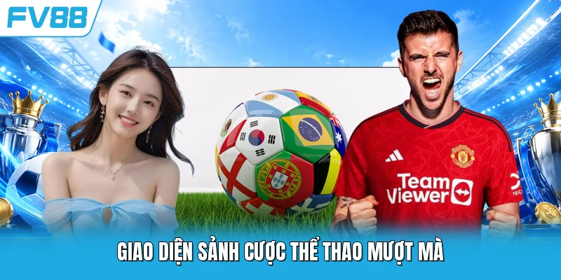 Giao diện sảnh cược thể thao mượt mà