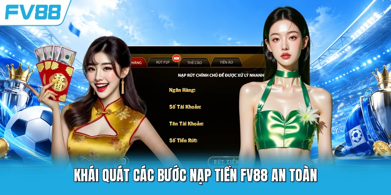 Khái quát các bước nạp tiền FV88 an toàn Khái quát các bước nạp tiền FV88 an toàn