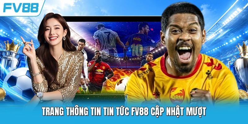 Trang thông tin tin tức FV88 cập nhật mượt